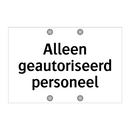 Alleen geautoriseerd personeel & Alleen geautoriseerd personeel & Alleen geautoriseerd personeel