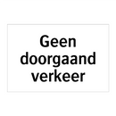 Geen doorgaand verkeer & Geen doorgaand verkeer & Geen doorgaand verkeer & Geen doorgaand verkeer