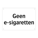 Geen e-sigaretten & Geen e-sigaretten & Geen e-sigaretten & Geen e-sigaretten & Geen e-sigaretten