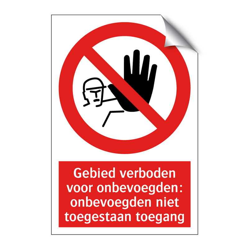 Gebied verboden voor onbevoegden: onbevoegden niet toegestaan toegang