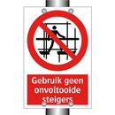 Gebruik geen onvoltooide steigers
