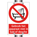 Gebruik het apparaat niet in bad of douche