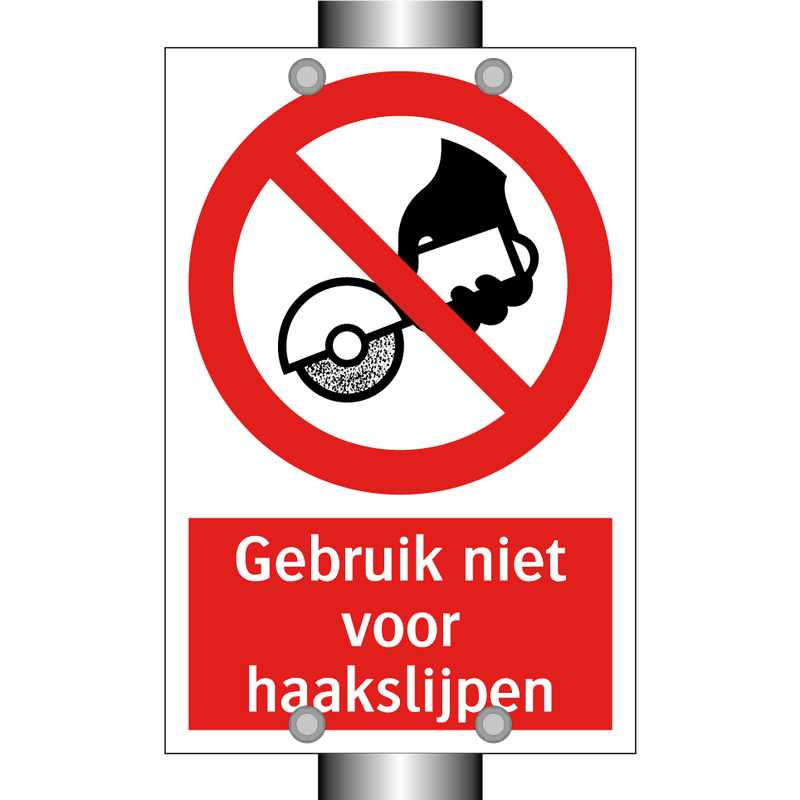 Gebruik niet voor haakslijpen