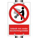 Gebruik niet zonder beschermingsmiddel