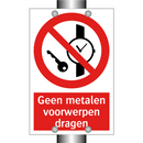 Geen metalen voorwerpen dragen