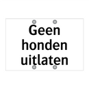 Geen honden uitlaten & Geen honden uitlaten & Geen honden uitlaten & Geen honden uitlaten
