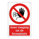 Geen toegang tot de bouwplaats