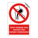Geen toegang voor mensen met metalen implantaten