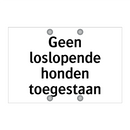 Geen loslopende honden toegestaan & Geen loslopende honden toegestaan