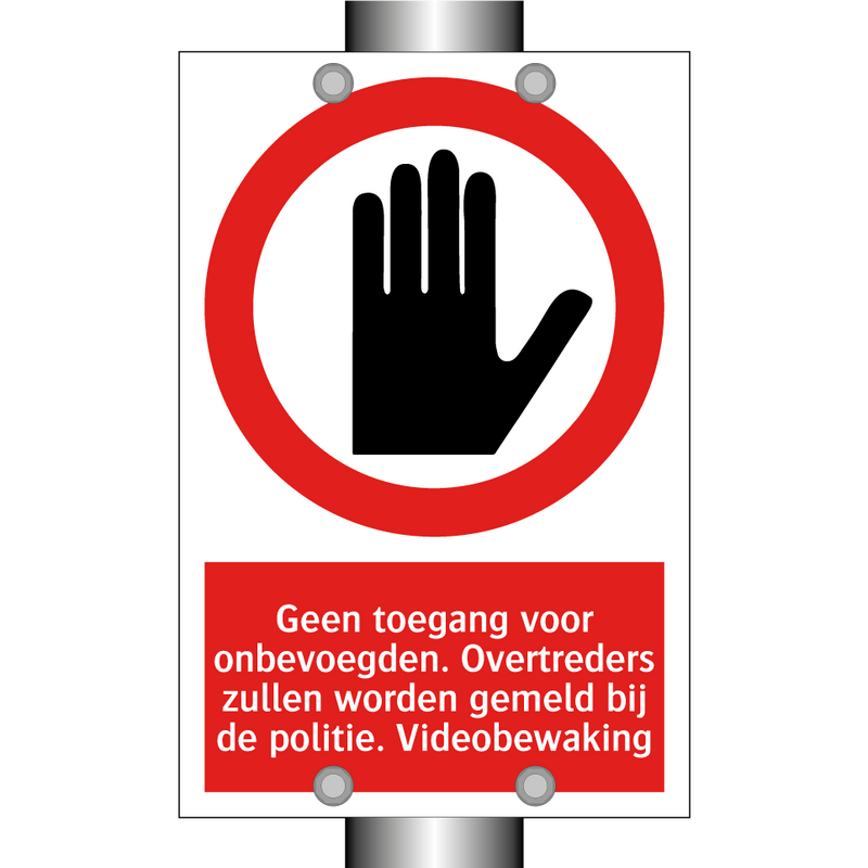 Geen toegang voor onbevoegden. Overtreders zullen worden gemeld bij de politie. Videobewaking