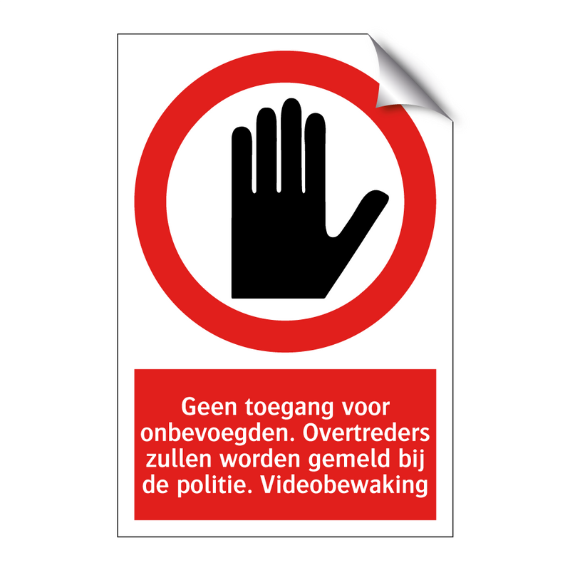 Geen toegang voor onbevoegden. Overtreders zullen worden gemeld bij de politie. Videobewaking