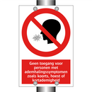 Geen toegang voor personen met ademhalingssymptomen zoals koorts, hoest of kortademigheid