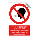 Geen toegang voor personen met ademhalingssymptomen zoals koorts, hoest of kortademigheid