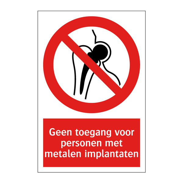Geen toegang voor personen met metalen implantaten