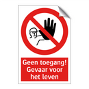 Geen toegang! Gevaar voor het leven