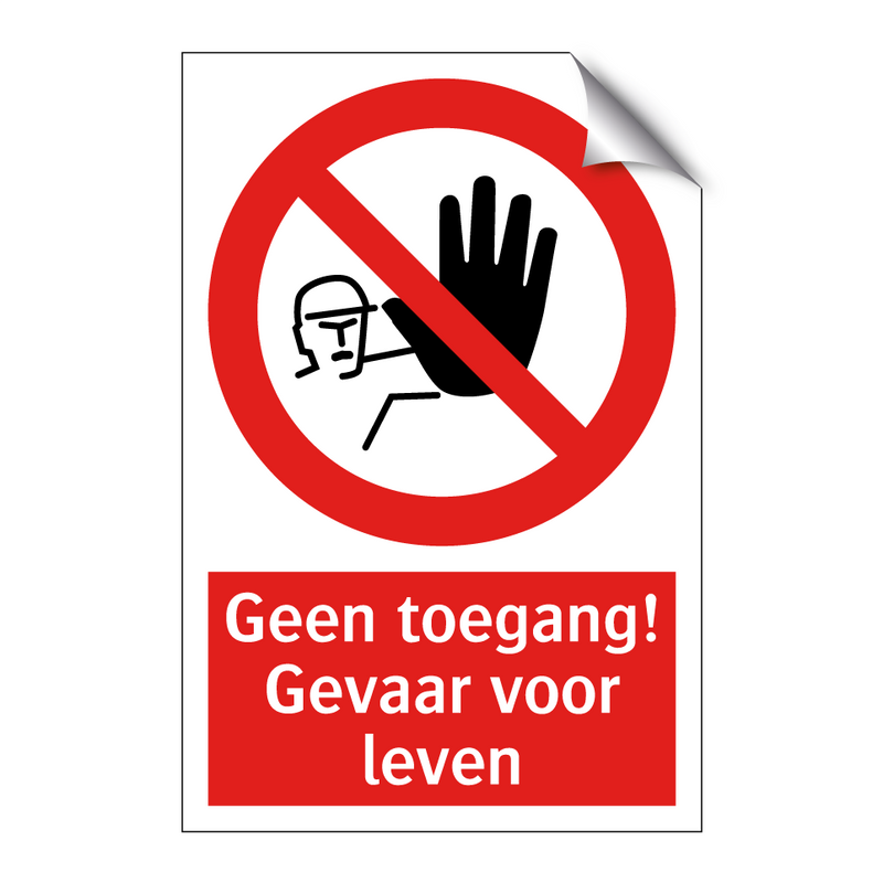 Geen toegang! Gevaar voor leven