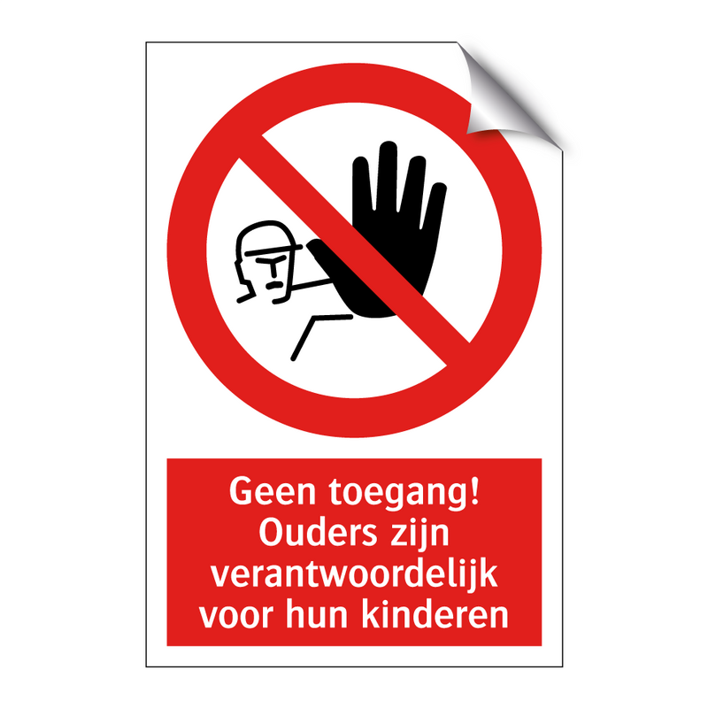 Geen toegang! Ouders zijn verantwoordelijk voor hun kinderen