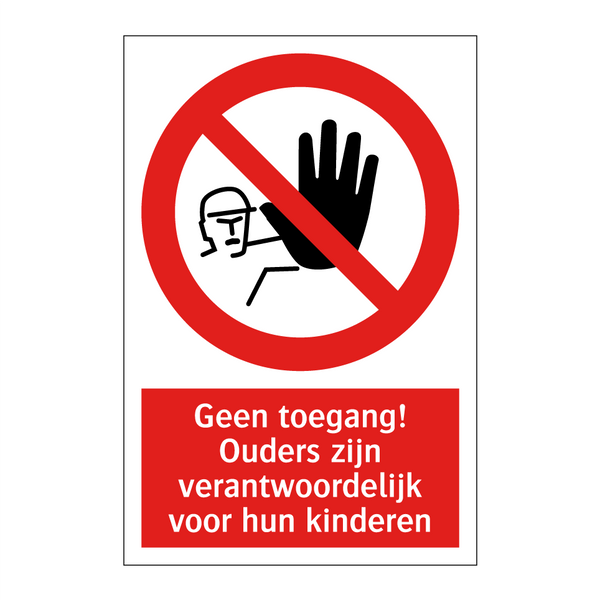 Geen toegang! Ouders zijn verantwoordelijk voor hun kinderen
