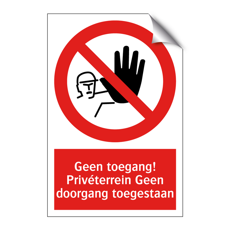 Geen toegang! Privéterrein Geen doorgang toegestaan