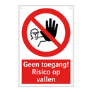 Geen toegang! Risico op vallen