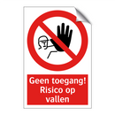 Geen toegang! Risico op vallen