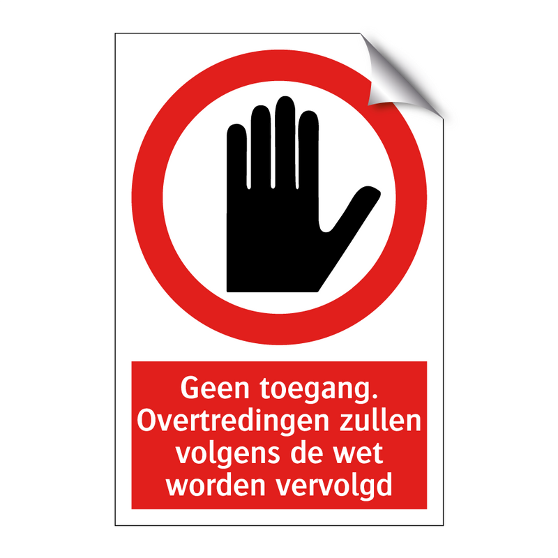 Geen toegang. Overtredingen zullen volgens de wet worden vervolgd
