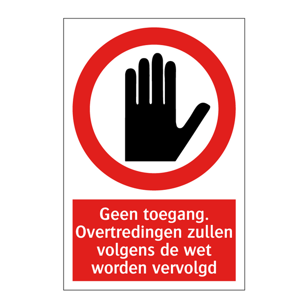 Geen toegang. Overtredingen zullen volgens de wet worden vervolgd