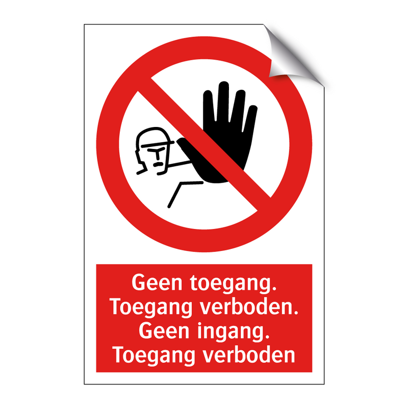 Geen toegang. Toegang verboden. Geen ingang. Toegang verboden