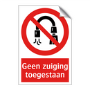 Geen zuiging toegestaan