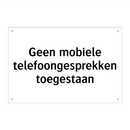 Geen mobiele telefoongesprekken toegestaan & Geen mobiele telefoongesprekken toegestaan