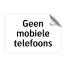 Geen mobiele telefoons & Geen mobiele telefoons & Geen mobiele telefoons & Geen mobiele telefoons