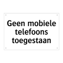 Geen mobiele telefoons toegestaan & Geen mobiele telefoons toegestaan