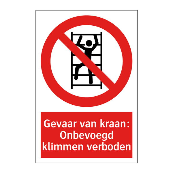 Gevaar van kraan: Onbevoegd klimmen verboden