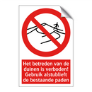 Het betreden van de duinen is verboden! Gebruik alstublieft de bestaande paden