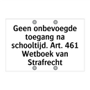 Geen onbevoegde toegang na schooltijd. Art. 461 Wetboek van Strafrecht