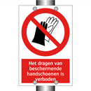 Het dragen van beschermende handschoenen is verboden
