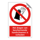 Het dragen van beschermende handschoenen is verboden