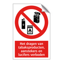Het dragen van tabaksproducten, aanstekers en lucifers verboden