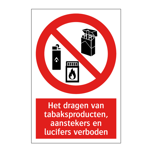 Het dragen van tabaksproducten, aanstekers en lucifers verboden