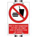 Het is niet toegestaan om hier uw eigen eten of drinken mee te nemen