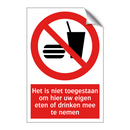 Het is niet toegestaan om hier uw eigen eten of drinken mee te nemen