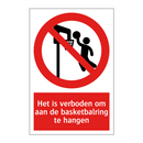 Het is verboden om aan de basketbalring te hangen