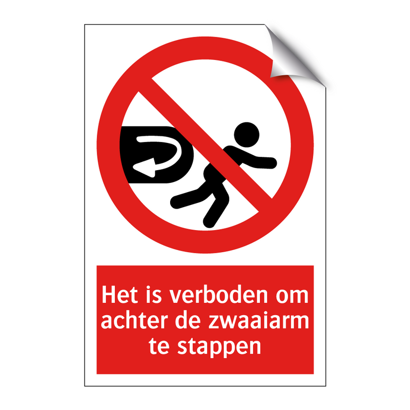 Het is verboden om achter de zwaaiarm te stappen
