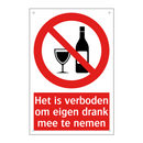 Het is verboden om eigen drank mee te nemen