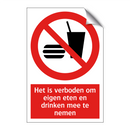 Het is verboden om eigen eten en drinken mee te nemen