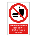 Het is verboden om eigen eten en drinken mee te nemen
