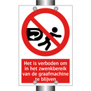 Het is verboden om in het zwenkbereik van de graafmachine te blijven