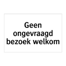 Geen ongevraagd bezoek welkom & Geen ongevraagd bezoek welkom & Geen ongevraagd bezoek welkom