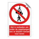 Het is verboden om onder de opgehangen last te blijven! Gevaar voor leven