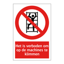 Het is verboden om op de machines te klimmen